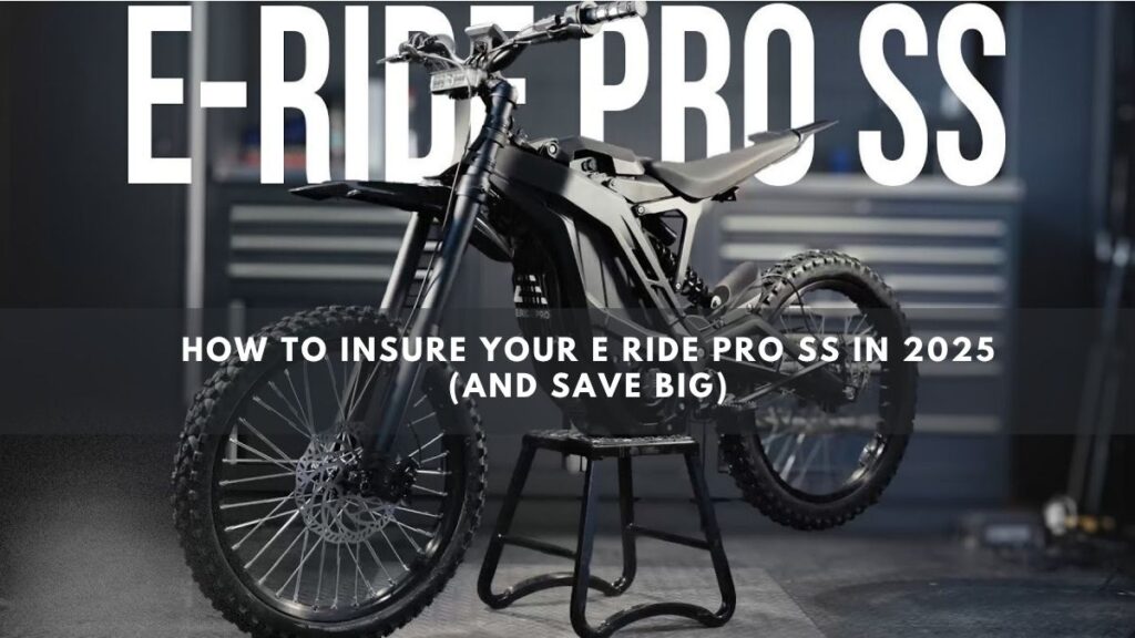 How to Insure Your E Ride Pro SS in 2025 (and Save Big)